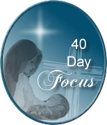 40 Day Focus