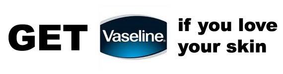 get vaseline