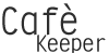 Cafè Keeper Cafè Keeper
