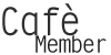 Cafè Member Cafè Member
